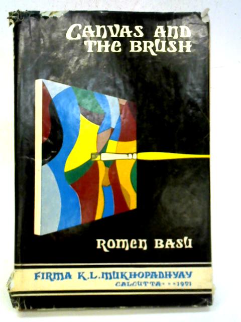 Canvas & the Brush By Romen Basu