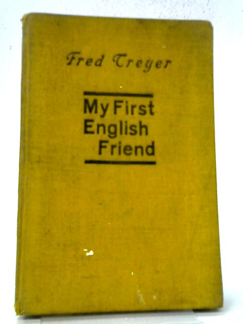 My First English Friend By Fred Treyer