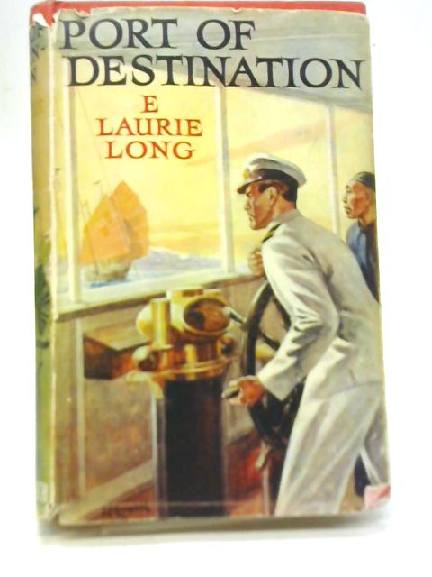 Port of Destination By E. Laurie Long