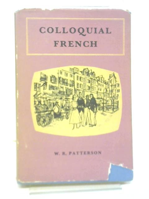 Colloquial French By W. R. Patterson