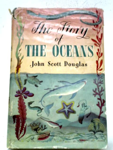 The Story of the Oceans By John Scott Douglas