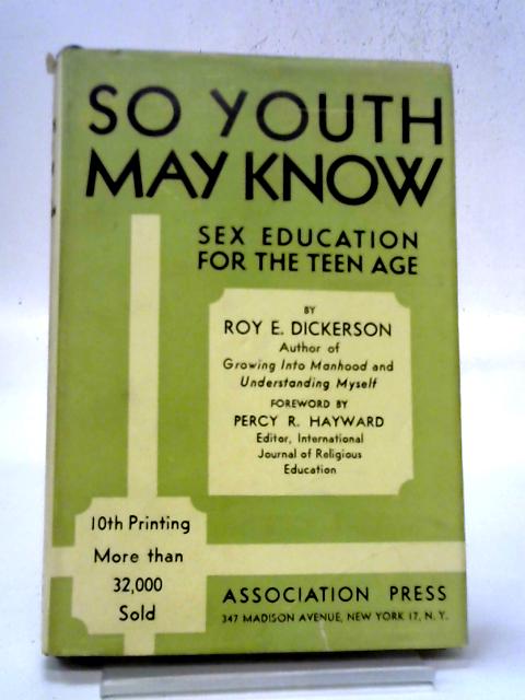 So Youth May Know: New Viwepoints On Sex And Love von Roy E. Dickerson