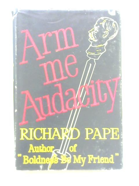 Arm Me Audacity By Richard Pape