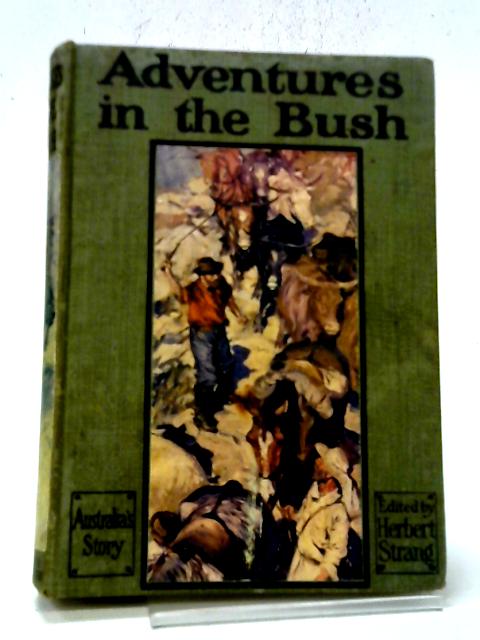 Adventures in the Bush By Herbert Strang (Ed)
