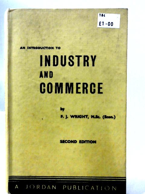 An Introduction to Industry and Commerce von F. J. Wright