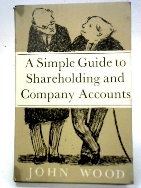A Simple Guide to Shareholding & Company Account von J Wood