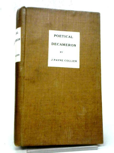 The Poetical Decameron Vol I By J Payne Collier
