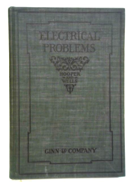 Electrical Problems for Engineering Students par W L. Hooper & R T Wells