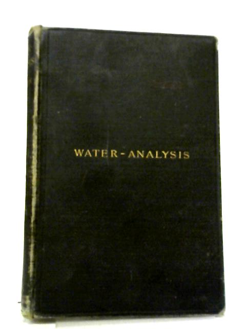Water-Analysis By J. Alred Wanklyn