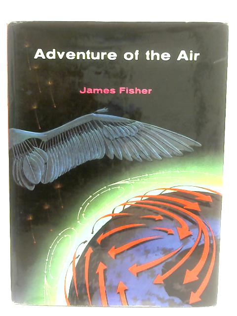 Adventure of the Air By James Fisher