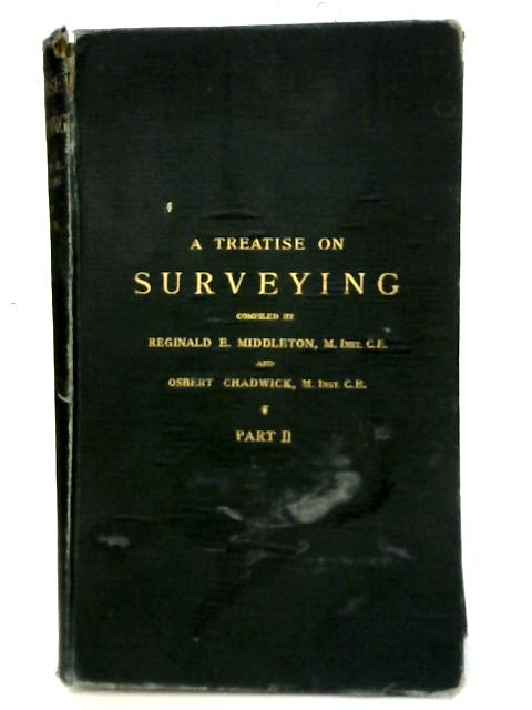 A Treatise on Surveying Volume 2 By R E Middleton, O Chadwick, J Du T Bogle