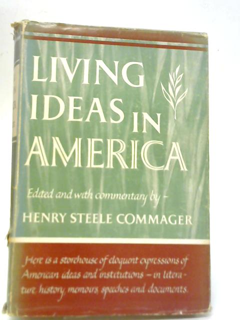 Living Ideas in America By Herny Steele Commager
