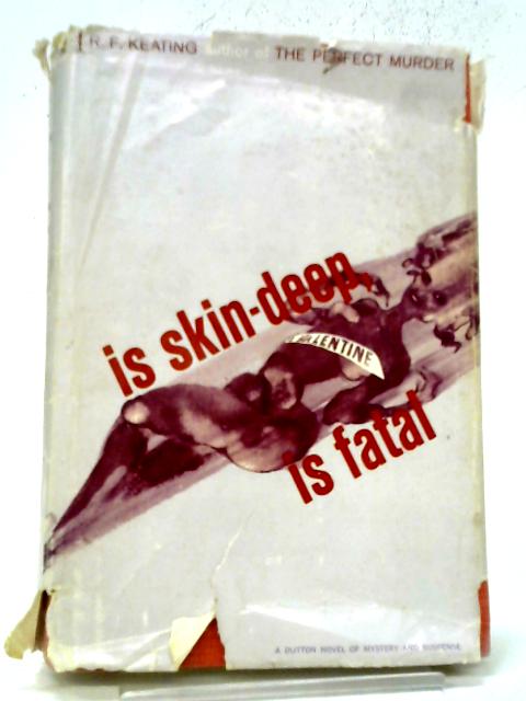 Is Skin - Deep, Is Fatal By H. R. F. Keating