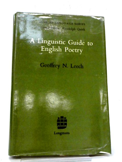 A Linguistic Guide To English Poetry von Geoffrey N. Leech