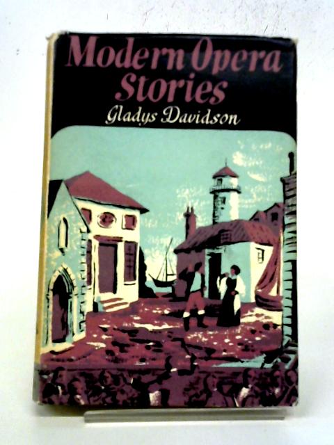 Modern Opera Stories By Gladys Davidson