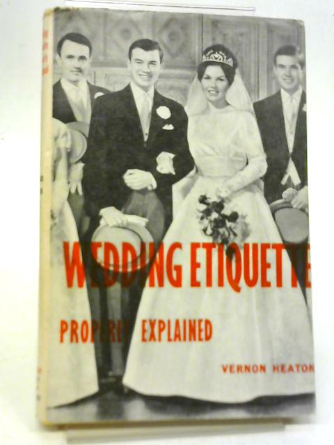 Wedding Etiquette Properly Explained von Vernon Heaton