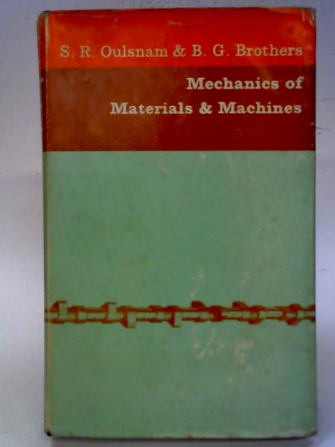 Mechanics of Materials and Machines By S. R. Oulsnam & B. G. Brothers