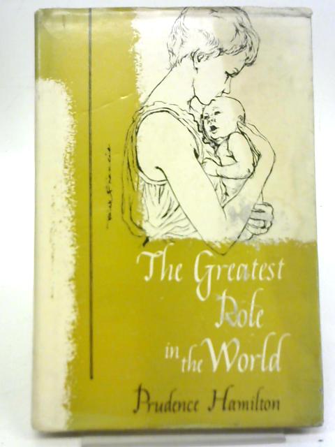 The Greatest Role in The World By Prudence Hamilton