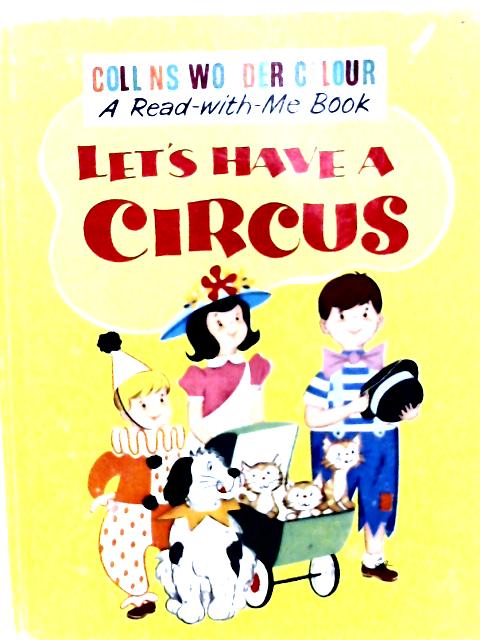 Let's Have A Circus By Nancy Mattimore