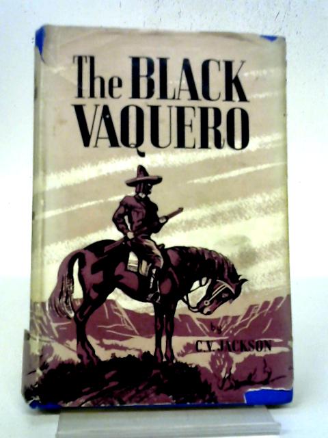 The Black Vaquero By C. V. Jackson