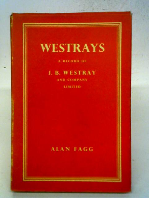 Westrays. A Record Of J.B. Westray And Company Ltd. von Alan Fagg