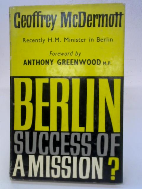 Berlin: Success of a mission? By Geoffrey McDermott