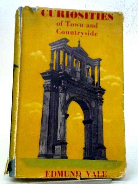 Curiosities of Town & Countryside By E Vale