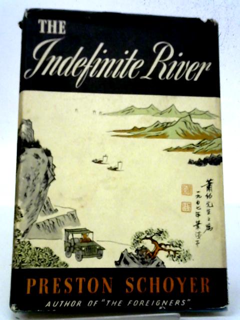 The Indefinite River By Preston Schoyer