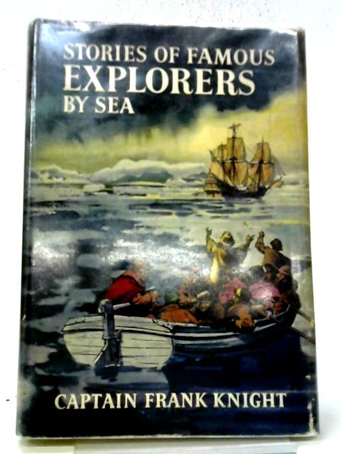 Stories of Famous Explorers By sea By Frank Knight