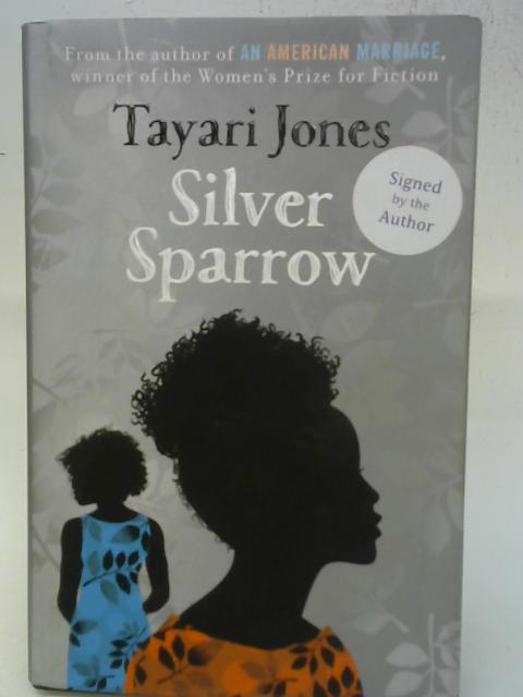 Silver Sparrow By Tayari Jones