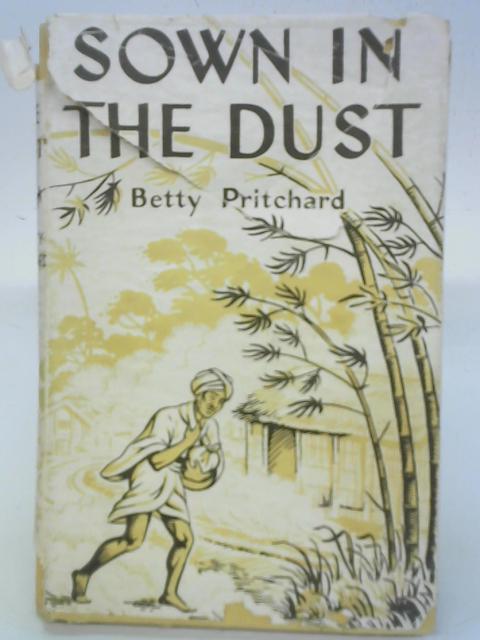 Sown in the Dust By Betty Pritchard