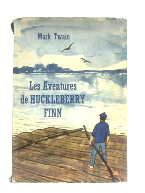 Les Aventures de Huckleberry Finn By Mark Twain
