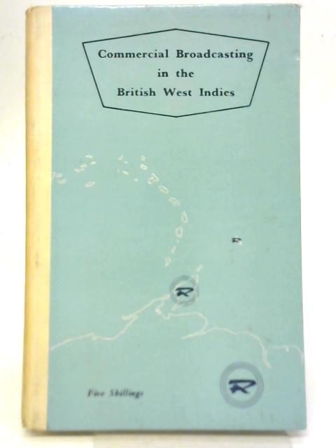Commercial Broadcasting in The British West Indies By H. A. Meyer