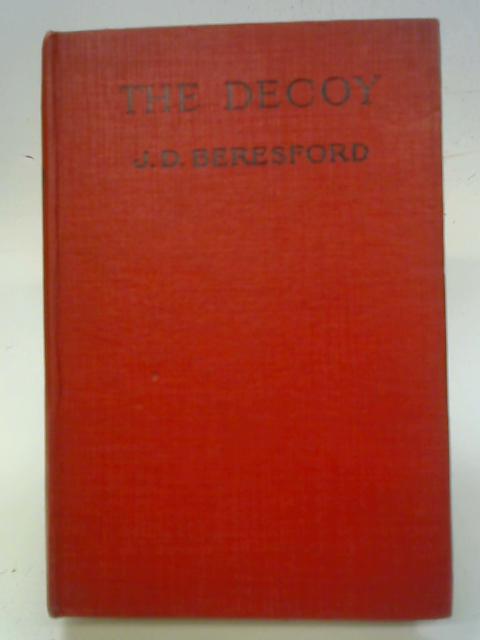 The Decoy By J. D. Beresford
