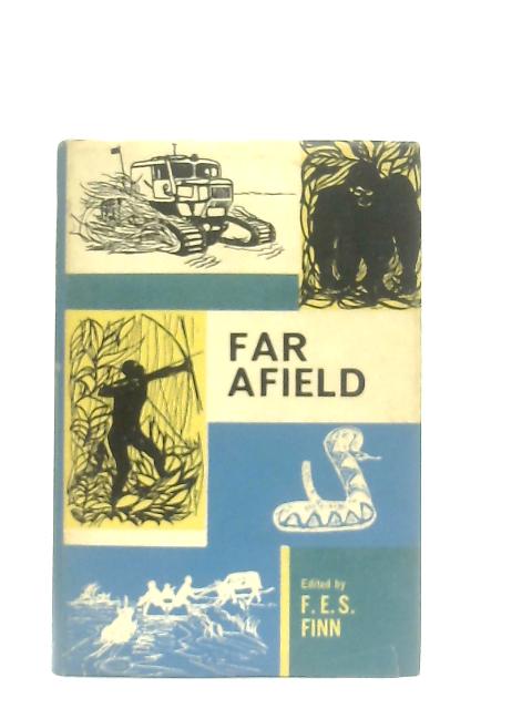 Far Afield By F. E. S Finn