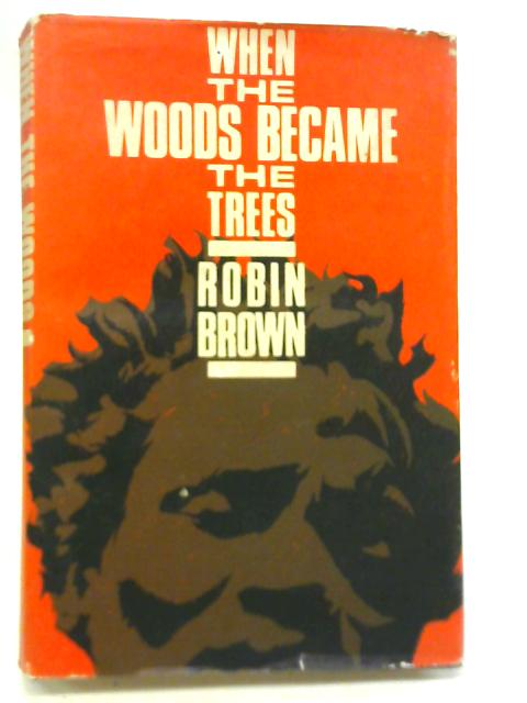 When The Woods Became The Trees By Robin Brown