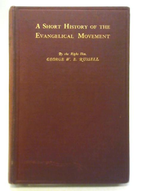 A Short History of The Evangelical Movement By W. E Russell