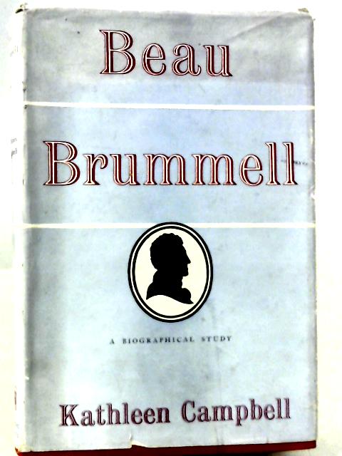 Beau Brummell By Kathleen Campbell