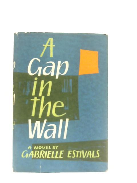 A Gap in the Wall par Gabrielle Estivals