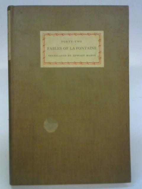 Forty-Two Fables of La Fontaine By Edward Marsh (Trans)