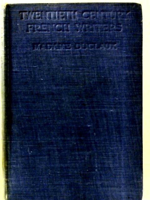 Twentieth Century French Writers By Madame Mary Duclaux