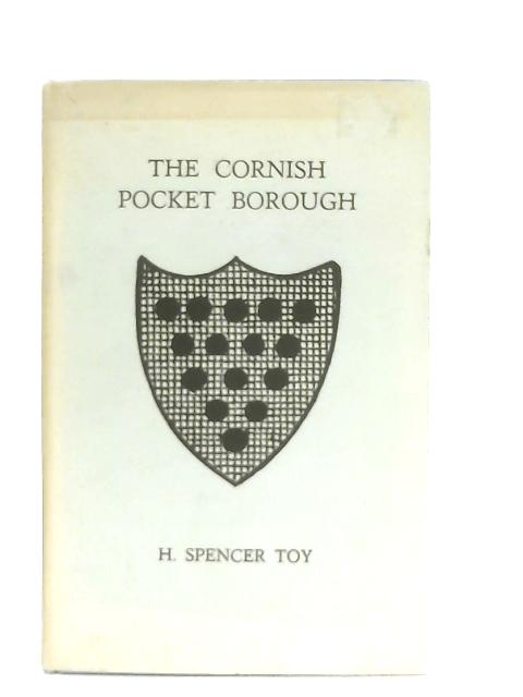 The Cornish Pocket Borough von Henry Spencer Toy