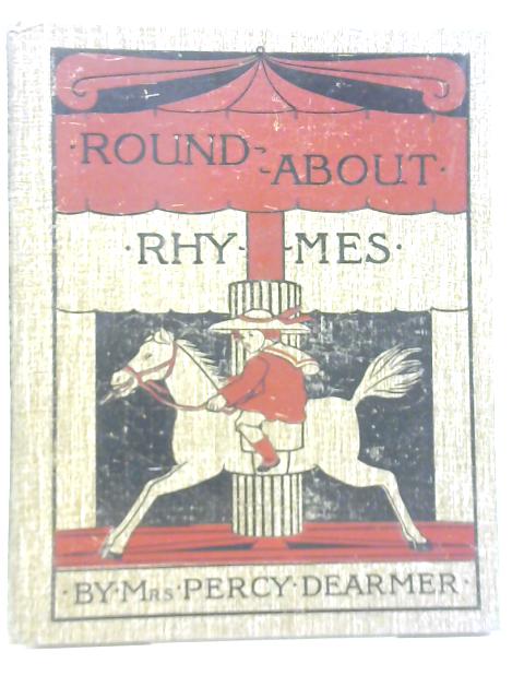Round - About Rhymes By Mrs. Percy Dearmer