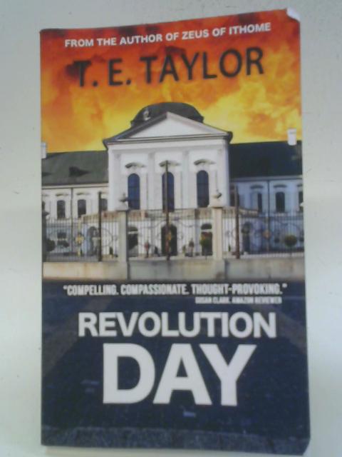 Revolution Day By T E Taylor