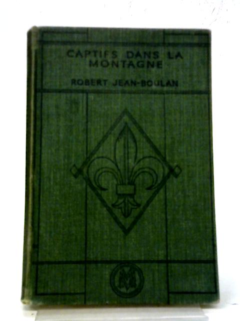 Captifs Dans La Montagne, Modern French Series By Robert Jean - Boulan