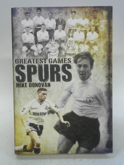 Greatest Games Spurs By Mike Donovan