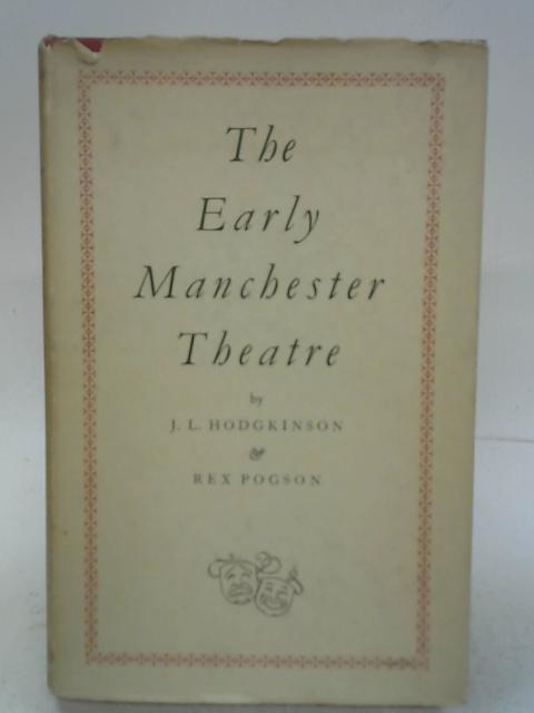 The Early Manchester Theatre By J L Hodgkinson