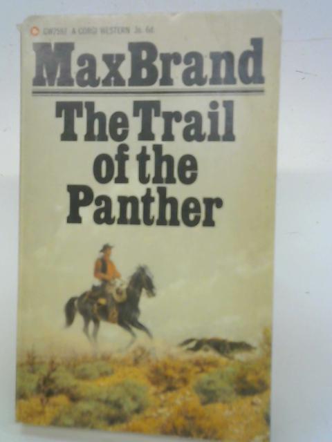 The Trail of the Panther By Max Brand
