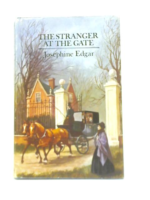 The Stranger at the Gate By Josephine Edgar