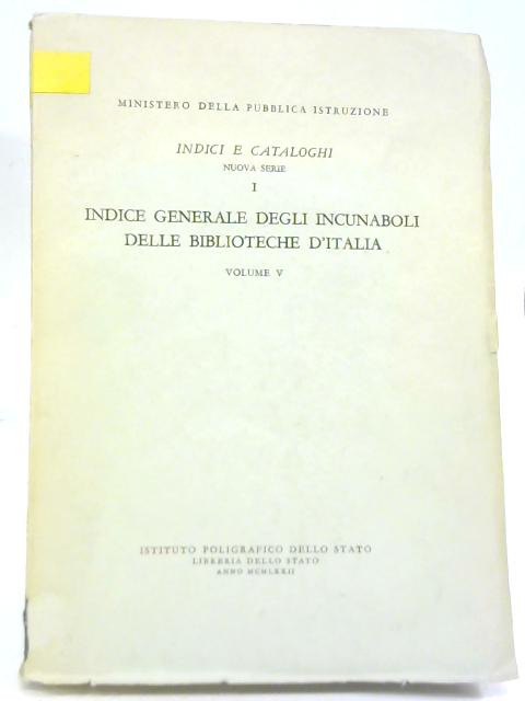 Indici E Cataloghi Nuova Serie I - Vol V By Unstated